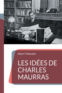 Les Idées de Charles Maurras