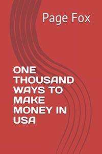 One Thousand Ways to Make Money in USA