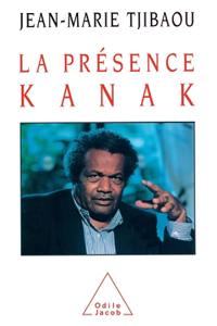 Presence of the Kanak People / La Présence kanak