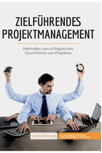 Zielführendes Projektmanagement