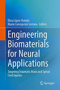 Engineering Biomaterials for Neural Applications