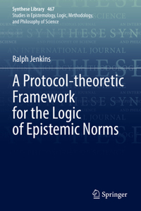 Protocol-Theoretic Framework for the Logic of Epistemic Norms