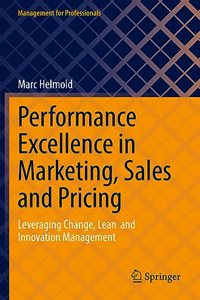 Performance Excellence in Marketing, Sales and Pricing