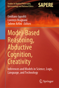 Model-Based Reasoning, Abductive Cognition, Creativity