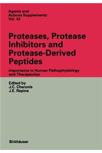 Proteases, Protease Inhibitors and Protease-Derived Peptides