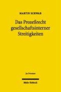 Das Prozessrecht Gesellschaftsinterner Streitigkeiten