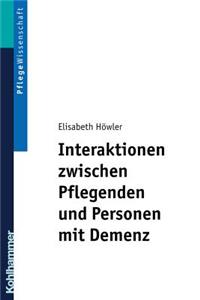 Interaktionen Zwischen Pflegenden Und Personen Mit Demenz