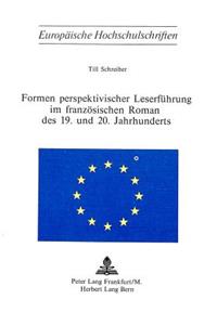 Formen perspektivischer Leserfuehrung im franzoesischen Roman des 19. und 20. Jahrhunderts