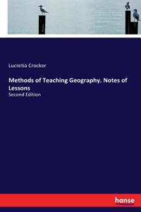 Methods of Teaching Geography. Notes of Lessons: Second Edition