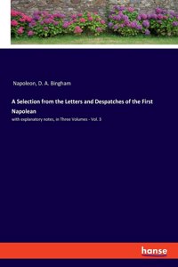 Selection from the Letters and Despatches of the First Napolean