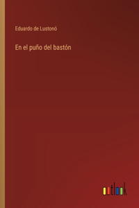 el puño del bastón
