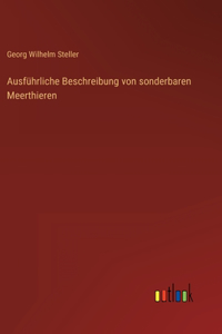 Ausführliche Beschreibung von sonderbaren Meerthieren