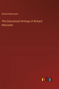 The Educational Writings of Richard Mulcaster