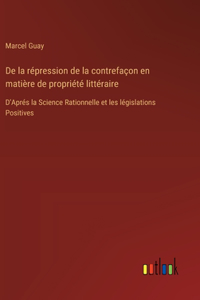 De la répression de la contrefaçon en matière de propriété littéraire