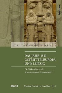 Das Jahr 1813, Ostmitteleuropa Und Leipzig