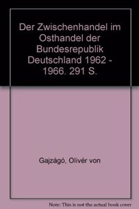 Der Zwischenhandel Im Osthandel Der Bundesrepublik Deutschland 1962 - 1966