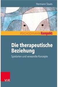 Die Therapeutische Beziehung - Spielarten Und Verwandte Konzepte