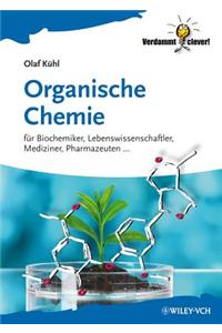 Organische Chemie - fur Biochemiker, Lebenswissenschaftler, Mediziner, Pharmazeuten...