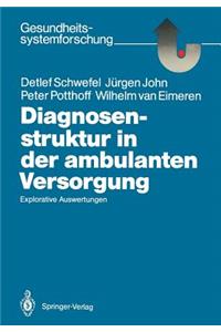 Diagnosenstruktur in Der Ambulanten Versorgung: Explorative Auswertungen