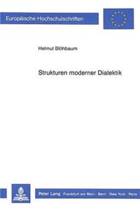 Strukturen Moderner Dialektik: Am Beispiel Naturzustand Und Herr- Und Knecht-Verhaeltnis Bei Rousseau, Hegel Und Marx