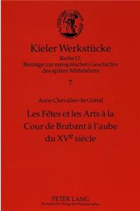 Les Fêtes Et Les Arts À La Cour de Brabant À l'Aube Du Xve Siècle