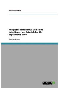 Religiöser Terrorismus und seine Intentionen am Beispiel des 11. Septembers 2001