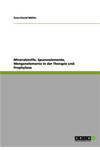 Mineralstoffe, Spurenelemente, Mengenelemente in der Therapie und Prophylaxe