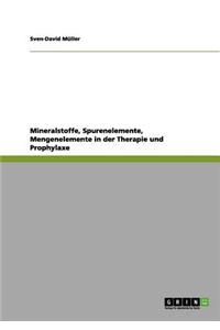 Mineralstoffe, Spurenelemente, Mengenelemente in der Therapie und Prophylaxe