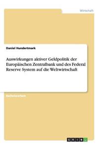 Auswirkungen aktiver Geldpolitik der Europäischen Zentralbank und des Federal Reserve System auf die Weltwirtschaft