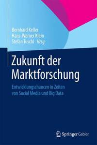 Zukunft Der Marktforschung: Entwicklungschancen in Zeiten Von Social Media Und Big Data