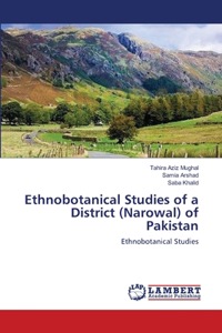 Ethnobotanical Studies of a District (Narowal) of Pakistan