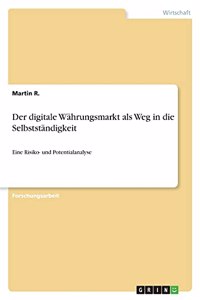 Der digitale Währungsmarkt als Weg in die Selbstständigkeit