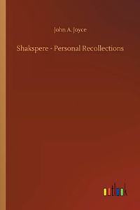 Shakspere - Personal Recollections