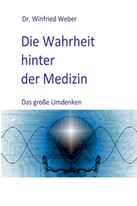 Wahrheit hinter der Medizin