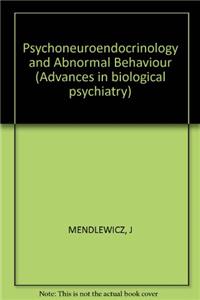 Psychoneuroendocrinology and Abnormal Behavior