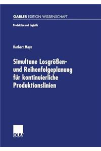 Simultane Losgrößen- und Reihenfolgeplanung für kontinuierliche Produktionslinien
