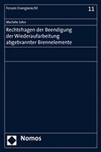 Rechtsfragen Der Beendigung Der Wiederaufarbeitung Abgebrannter Brennelemente