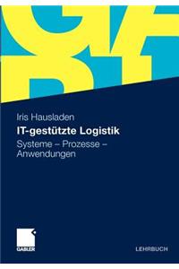 It-Gestutzte Logistik: Systeme - Prozesse - Anwendungen