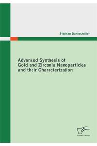 Advanced Synthesis of Gold and Zirconia Nanoparticles and their Characterization