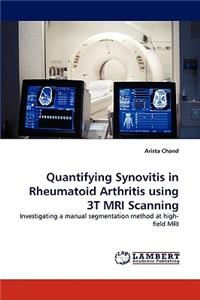 Quantifying Synovitis in Rheumatoid Arthritis using 3T MRI Scanning