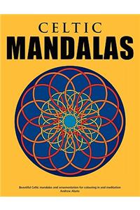 Celtic Mandalas - Beautiful mandalas and patterns for colouring in, relaxation and meditation