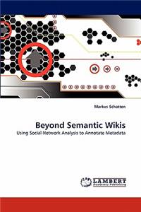 Beyond Semantic Wikis