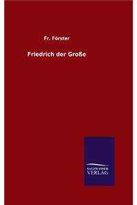 Friedrich der Große