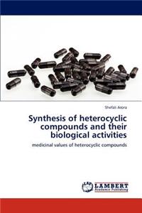 Synthesis of heterocyclic compounds and their biological activities