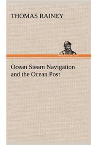 Ocean Steam Navigation and the Ocean Post