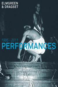 Elmgreen & Dragset: Performances 1995-2011