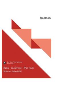Krise - Insolvenz - Was Nun?