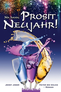 Na dann, Prosit Neujahr!