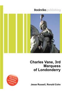 Charles Vane, 3rd Marquess of Londonderry
