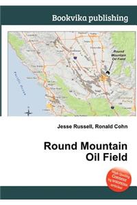 Round Mountain Oil Field